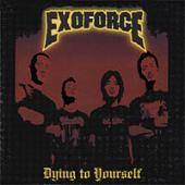 Exoforce : Dying to Yourself